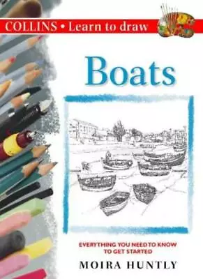 Boats (Collins Learn To Draw)Moira Huntly- 9780004133522 • £2.81