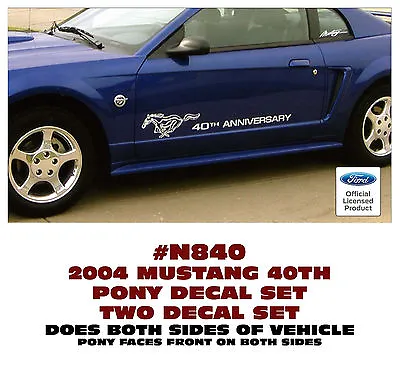 N840 2004 FORD MUSTANG - 40th ANNIVERSARY With PONY SIDE - DECAL SET  • $69.95