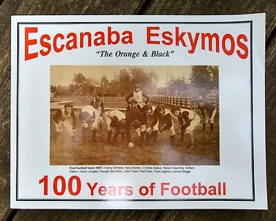 Escanaba Eskymos - 100 Years Of Football – UP Michigan History Genealogy – Jack • $23.99