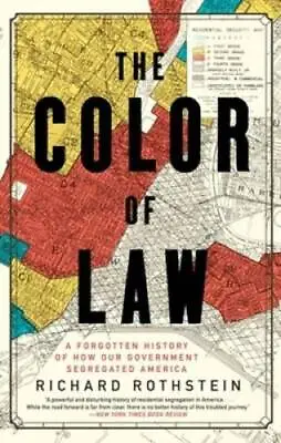 The Color Of Law: A Forgotten History Of How Our Government Segregated  - GOOD • $8.97