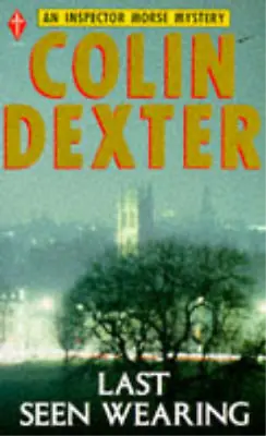 Last Seen Wearing (Pan Crime) Colin Dexter Used; Good Book • £3.35