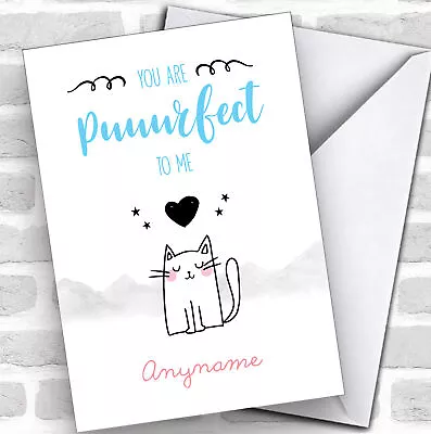 You Are Puuuurfect To Me Cute Cat Personalised Valentine's Day Card • £6.29