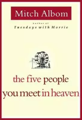 The Five People You Meet In Heaven - Hardcover By Albom Mitch - GOOD • $3.93