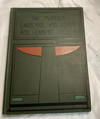 £20 • Buy Vintage Antique Book The Modern Carpenter And Joiner And Cabinet Maker Volume 6