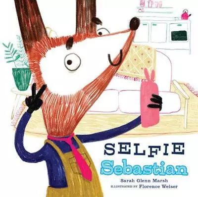 Selfie Sebastian By Sarah Glenn Marsh (English) Hardcover Book • $45.73