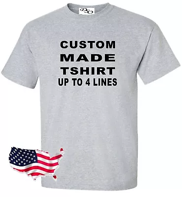 Custom Made Shirt Make Your Own Personalized (16 Tee Colors SM-6X) • $19.95