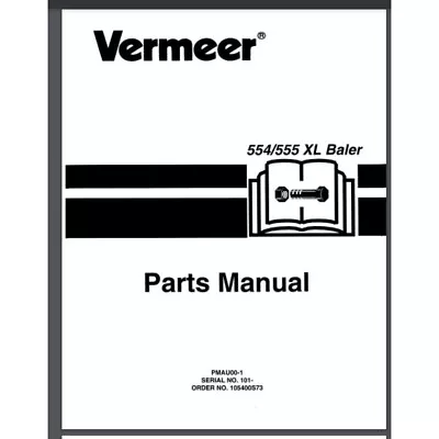 Vermeer XL Series 554XL 555XL 604XL 605XL Baler Parts Manual 126 Pages Year 2000 • $24.99