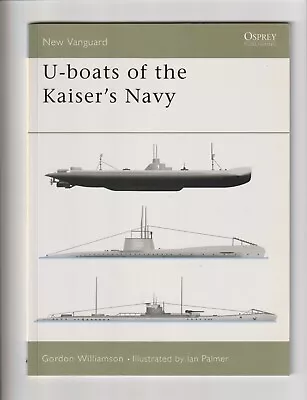 Osprey  Publishing: U-Boats Of The Kaiser's Navy • £4.56