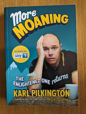 More Moaning: The Enlightened One Returns By Karl Pilkington (Paperback 2016) • £0.99