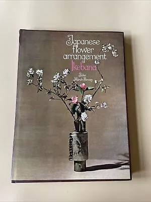 VTG 1969 -Japanese Flower Arrangement Hardcover Book Ikebana-John March-Penney • $69