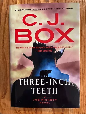 THREE-INCH TEETH    C.J. Box    A Joe Pickett Novel     First Printing Hardcover • $15