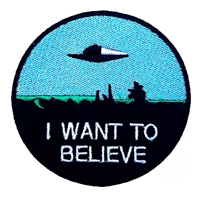 I Want To Believe Patch (3 ) Iron-on Badge X-Files Movie Poster Logo UFO Emblem • £4.79