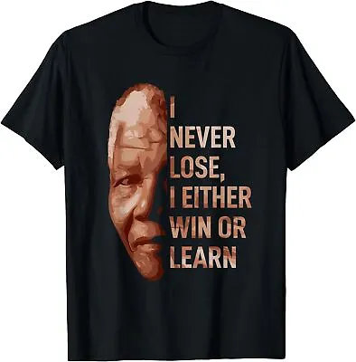 I Never Lose Either I Win Or I Learn Mandela Rip Gift Unisex T-Shirt • $19.99