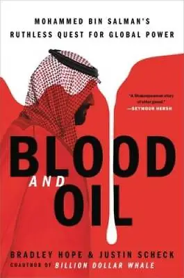 Blood And Oil: Mohammed Bin Salman's Ruthless Quest For Global Power - VERY GOOD • $7.66