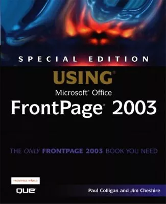 SPECIAL EDITION USING MICROSOFT OFFICE FRONTPAGE 2003 By Paul Colligan & Jim • $32.95