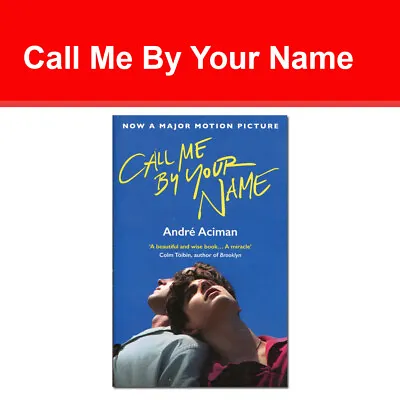 $9.88 • Buy Call Me By Your Name By Andre Aciman 9781786495259 NEW Gay Fiction Book