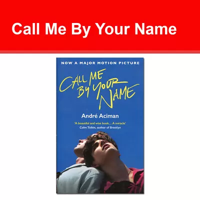 $9.88 • Buy Call Me By Your Name By Andre Aciman 9781786495259 NEW Gay Fiction Book