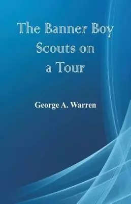 The Banner Boy Scouts On A Tour • $17.35