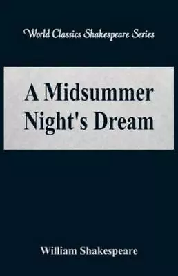 A Midsummer Night's Dream (World Classics Shakespeare Series) • $13.68