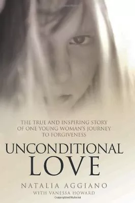 Unconditional Love By Natalia AggianoVanessa Howard • £2.97