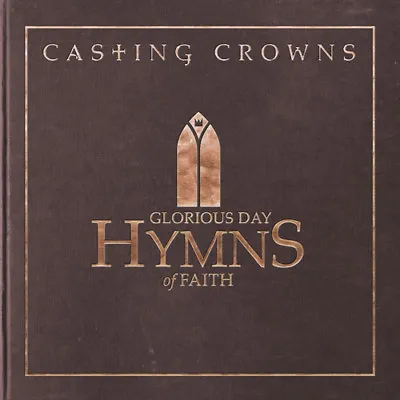 $13.98 • Buy Casting Crowns - Glorious Day: Hymns Of Faith [New CD]