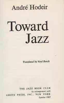 £18.99 • Buy TOWARD JAZZ ~ Andre Hodier ~ Rare 1965 UK Jazz Book Club 228-page Hardback Book