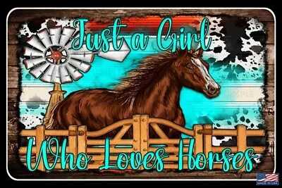 Just A Girl Who Loves Horses! Metal Sign 8 X12  Cowgirl Barn Farm House Decor • $14.99