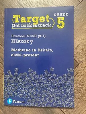 Target Grade 5 Edexcel GCSE (9-1) History Medicine In Britain C1250-present... • £6.50