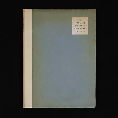 The Penicuik Jewels Of Mary Queen Of Scots 1923 1st Edition Signed Limited • £49.99