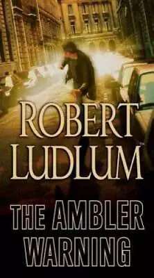 The Ambler Warning: A Novel - Mass Market Paperback By Ludlum Robert - GOOD • $3.64