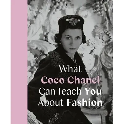 What Coco Chanel Can Teach You About Fashion • $22.60