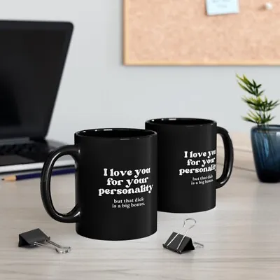 I Love You For Personality Mug Gift For Him Boyfriend Gifts Gifts For Men Gi • $13.99