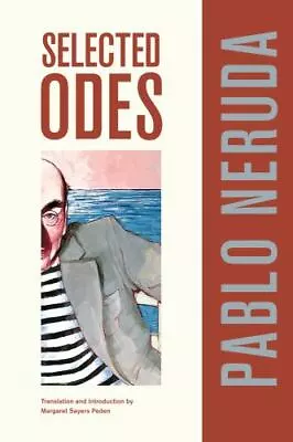 Selected Odes Of Pablo Neruda: Volume 4 By Neruda Pablo • $5.82