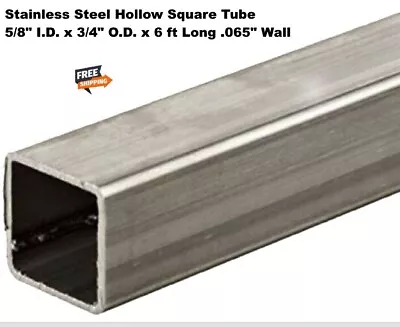 Stainless Steel Hollow Square Tube 5/8  I.D. X 3/4  O.D. X 6 Ft Long .065  Wall • $47.95