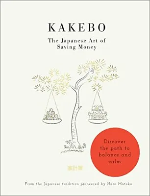 Kakebo - The Japanese Art Of Saving Money (Short Books)Hani Motoko • £2.87