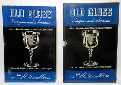 OLD GLASS EUROPEAN AND AMERICAN By N. HUDSON MOORE 1935 Nice Condition! • $24