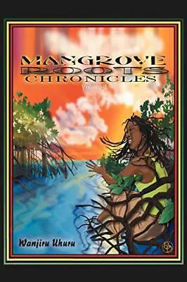 Mangrove Roots Chronicles.New 9781453527818 Fast Free Shipping<| • £26.02