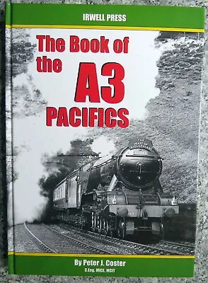 The Book Of The A3 Pacifics By Peter Coster - Hard Back • £9.99