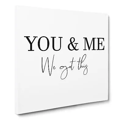 £22.95 • Buy You And Me We Got This Typography Quote Canvas Print Wall Art Framed Large