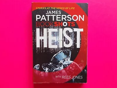 BOOK SHOTS HEIST By JAMES PATTERSON - BOOKSHOTS **LIKE NEW **FREE POSTAGE • $11.49