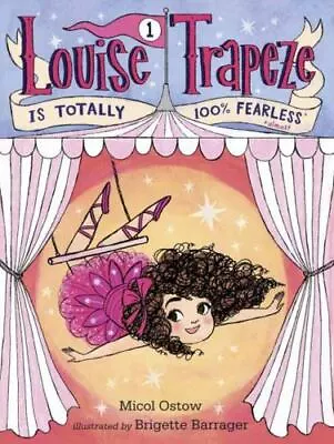 Louise Trapeze Is Totally 100% Fearless  Ostow Micol • $4.08