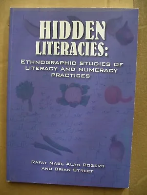 Hidden Literacies: Ethnographic Studies ... By Nabi Rogers And Street • £9