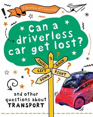 Clive Gifford - A Question Of Technology  Can A Driverless Car Get Los - I245z • £10.28
