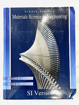 Materials Science And Engineering By William D. Callister (Paperback 2010) • £20.99
