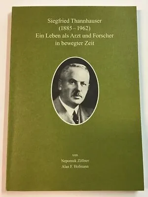 Siegfried Thannhauser : (1885 - 1962) Ein Leben Als Arzt Und Forscher In Bewegte • £7.70