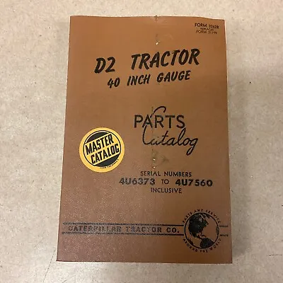 CAT Caterpillar D2 PARTS MANUAL BOOK CATALOG LIST TRACTOR 40 INCH Sn 4U6373-7560 • $49.99