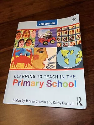 Learning To Teach In The Primary School By Teresa Cremona And Cathy Burnett • £25