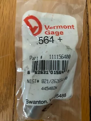 Vermont Gage - .564 Plus  Pin Gage - Qty.1 - Brand New!! • $8.99