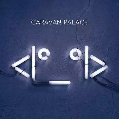 Caravan Palace - <i°_°i> NEW CD Save With Combined • $19.55