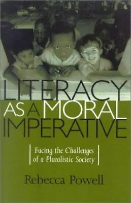 Literacy As A Moral Imperative: Facing The Challenges Of A Pluralistic Society • $9.07